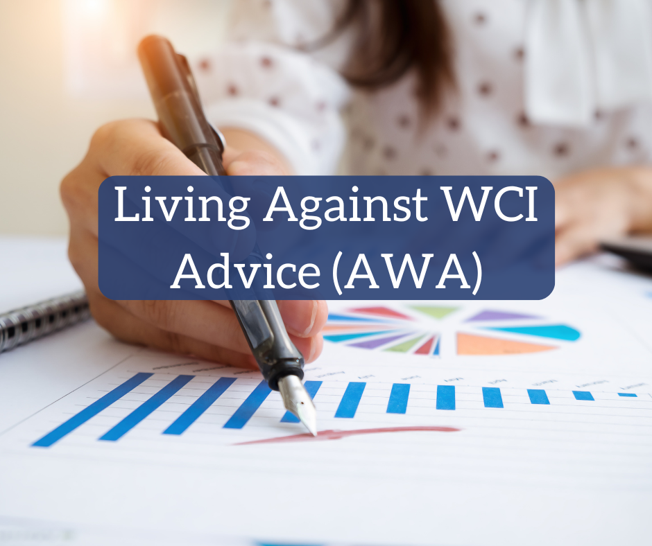 Living Against WCI Advice (AWA) Living Against WCI Advice (AWA)