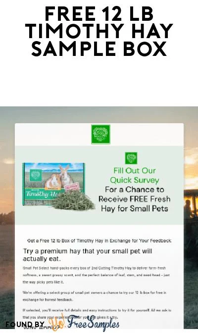 FREE 12 lb Timothy Hay Box for Small Pets (Must Apply) FREE 12 lb Timothy Hay Box for Small Pets (Must Apply)