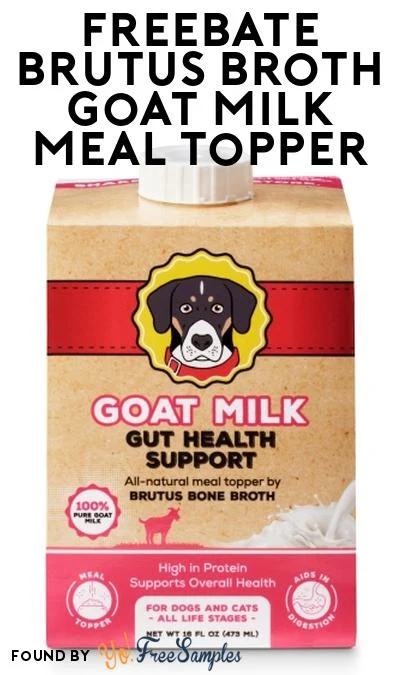 FREEBATE Brutus Broth Goat Milk Meal Topper At Social Nature (Rebate) FREEBATE Brutus Broth Goat Milk Meal Topper At Social Nature (Rebate)