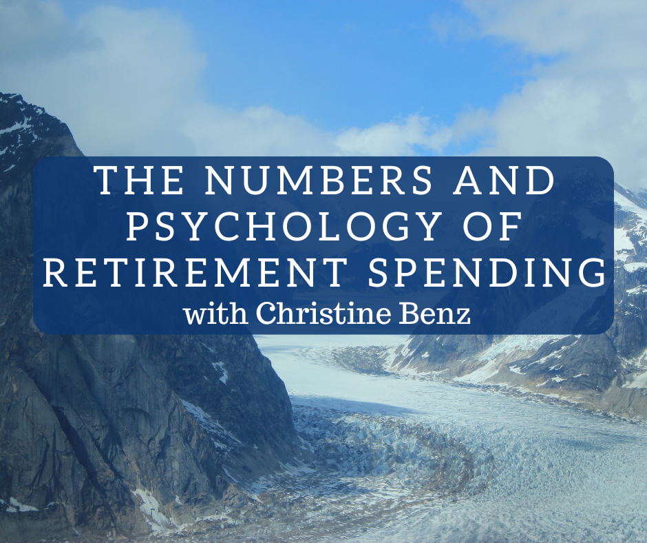 The Numbers and Psychology of Retirement Spending with Christine Benz The Numbers and Psychology of Retirement Spending with Christine Benz