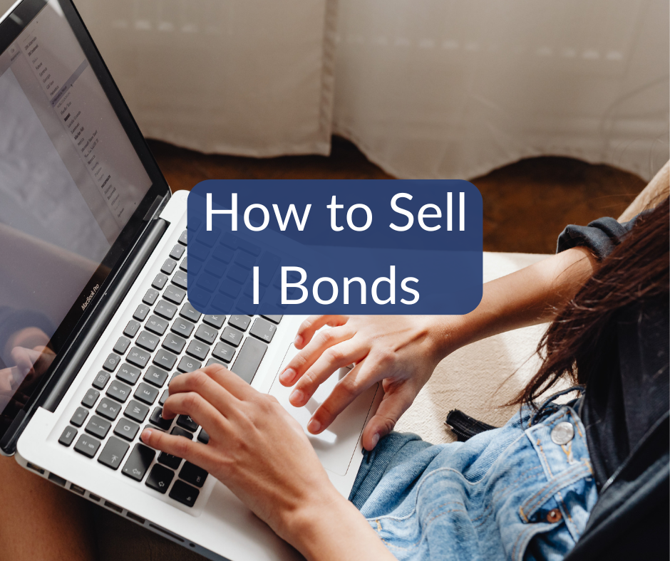 How to Sell I Bonds How to Sell I Bonds