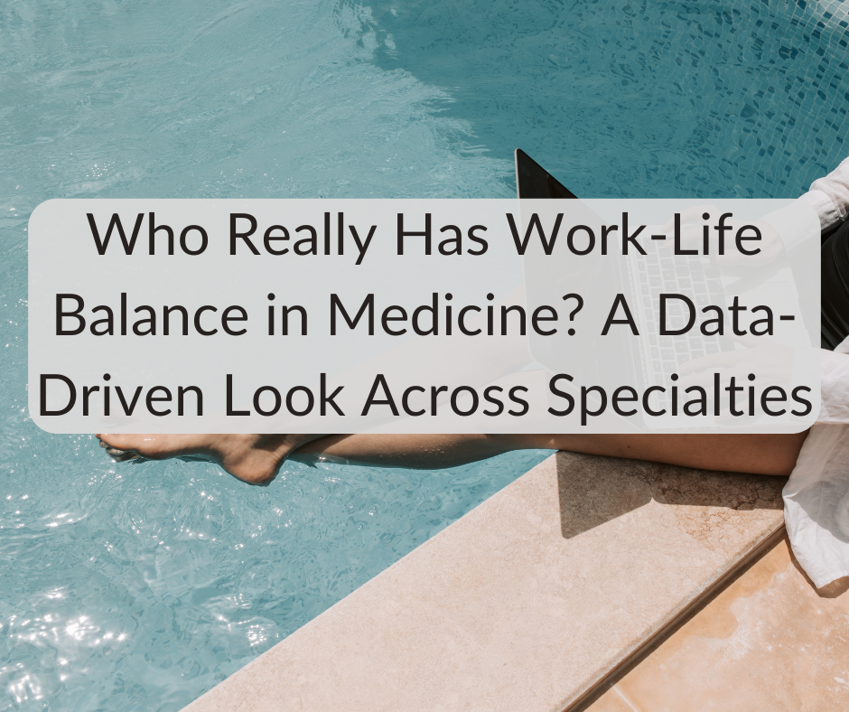 Which Doctors Have the Best Work-Life Balance? Which Doctors Have the Best Work-Life Balance?