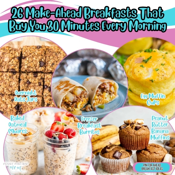 26 Make-Ahead Breakfasts That Buy You 30 Minutes Every Morning 26 Make-Ahead Breakfasts That Buy You 30 Minutes Every Morning