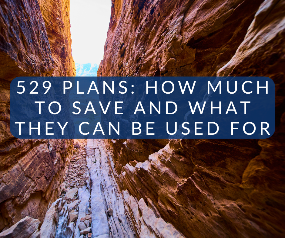 529 Plans: How Much to Save and What They Can Be Used For 529 Plans: How Much to Save and What They Can Be Used For