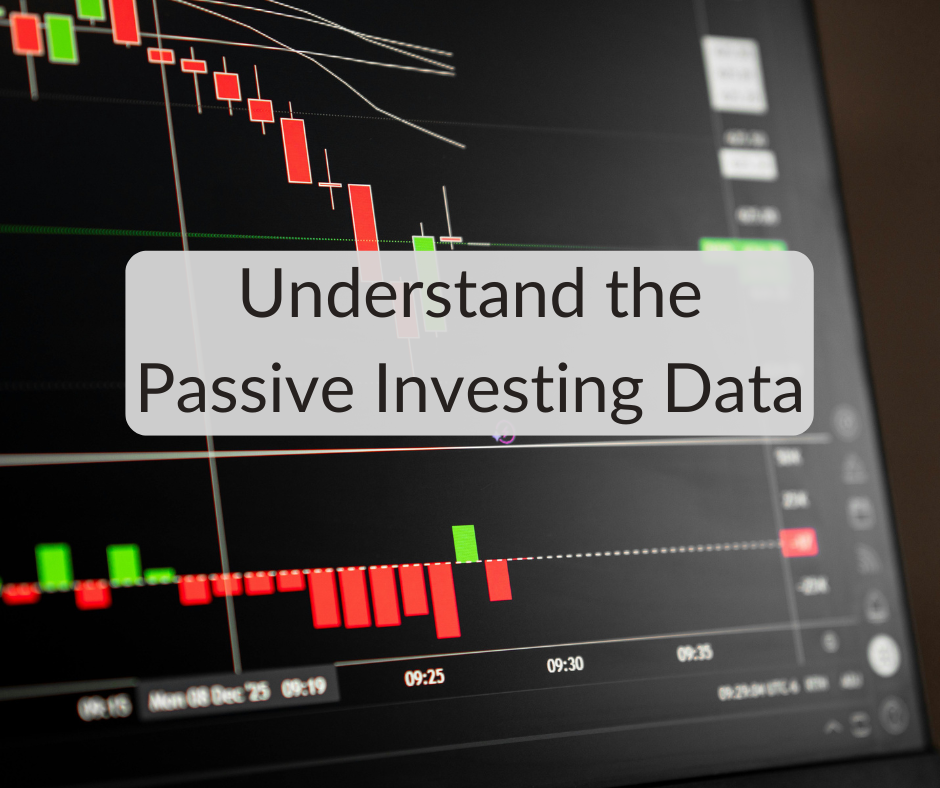 Understand the Passive Investing Data Understand the Passive Investing Data