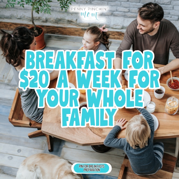 Breakfast For $20 A Week For Your Whole Family Cheap breakfast ideas for families: week of budget-friendly morning meals feeding the whole family for only $20 total.