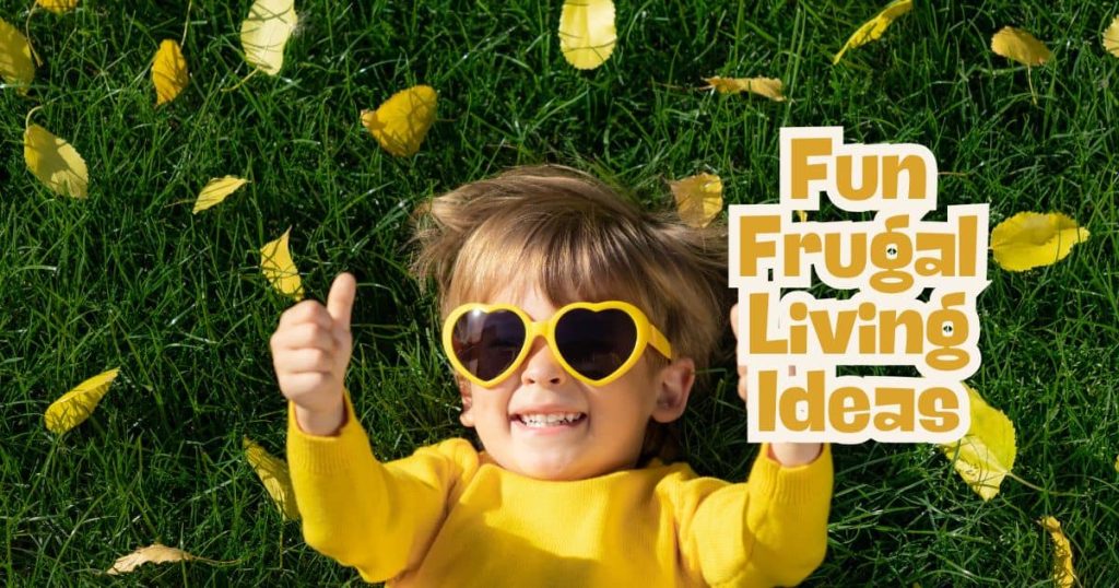 16 Fun Frugal Living Ideas 16 Fun Frugal Living Ideas