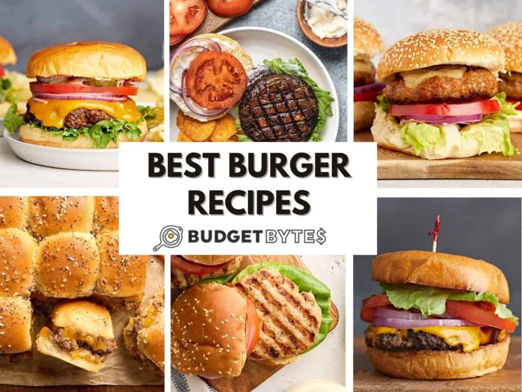 18 Easy Burger Recipes – Budget Bytes A collage of best burger recipes.