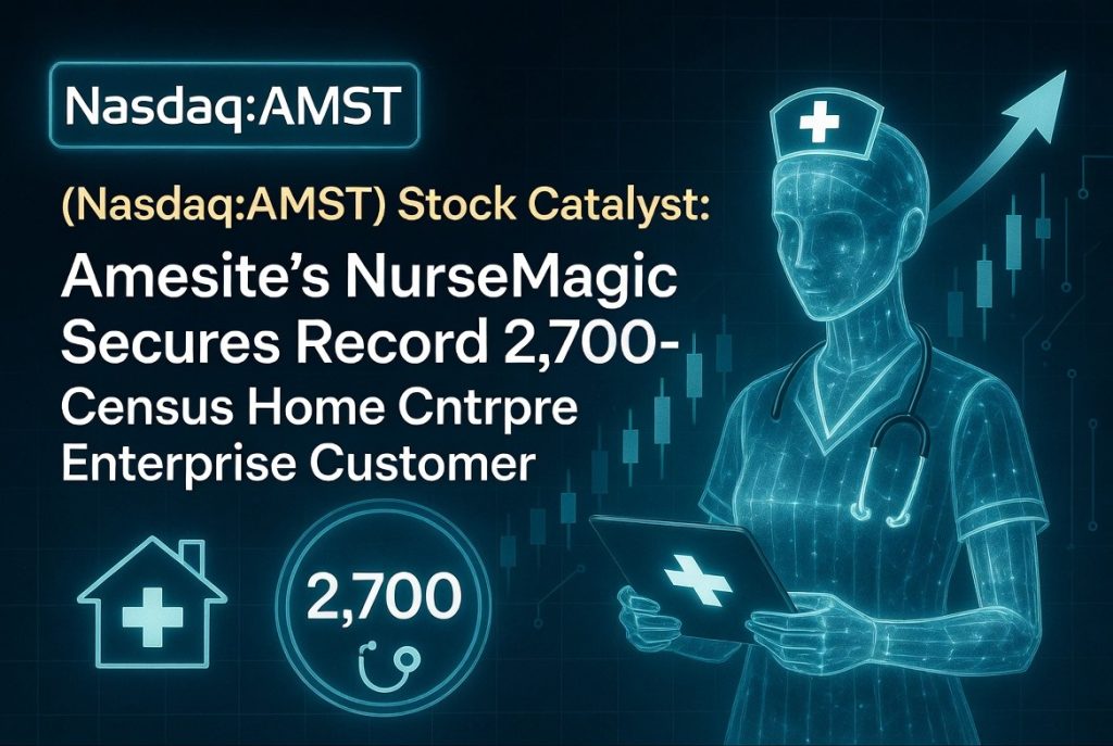 Amesite’s NurseMagic Secures Record 2,700-Census Home Care Enterprise Customer Amesite's NurseMagic Secures Record 2,700-Census Home Care Enterprise Customer