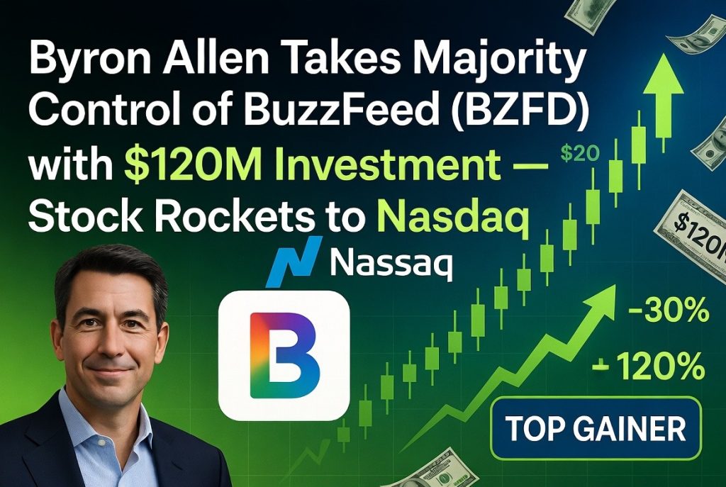 Byron Allen Takes Majority Control of BuzzFeed (BZFD) with $120M Investment