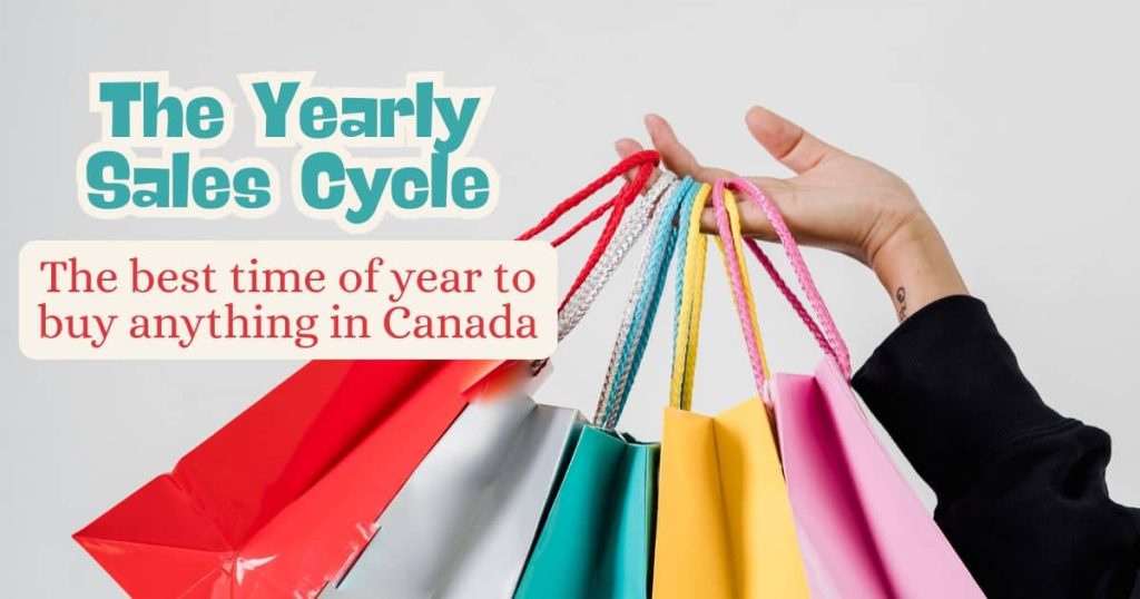The Best Time of Year to Buy Anything in Canada: The Yearly Sales Cycle The Best Time of Year to Buy Anything in Canada: The Yearly Sales Cycle