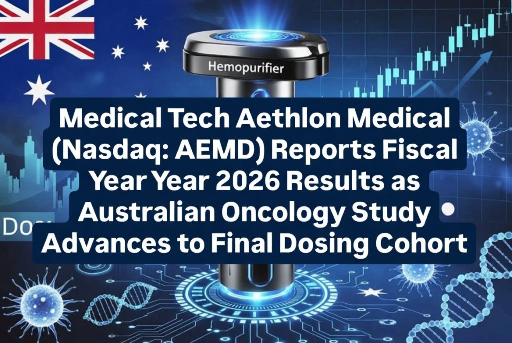 AEMD) Reports Fiscal Year 2026 Results as Australian Oncology Study Advances to Final Dosing Cohort AEMD) Reports Fiscal Year 2026 Results as Australian Oncology Study Advances to Final Dosing Cohort