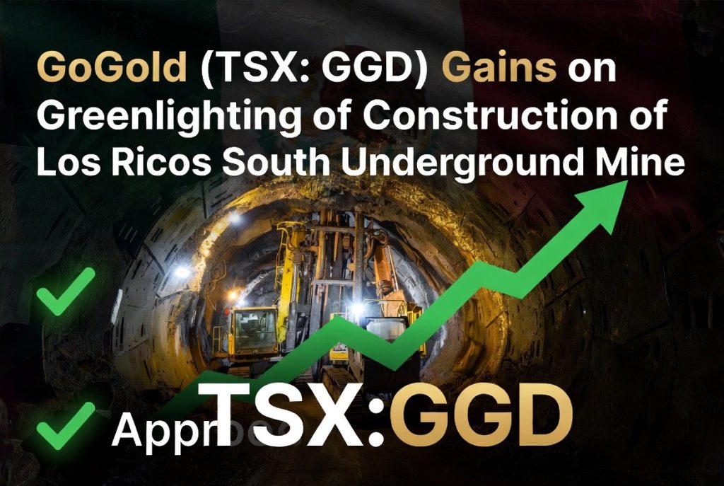 GGD) Gains on Greenlighting of Construction of Los Ricos South Underground Mine