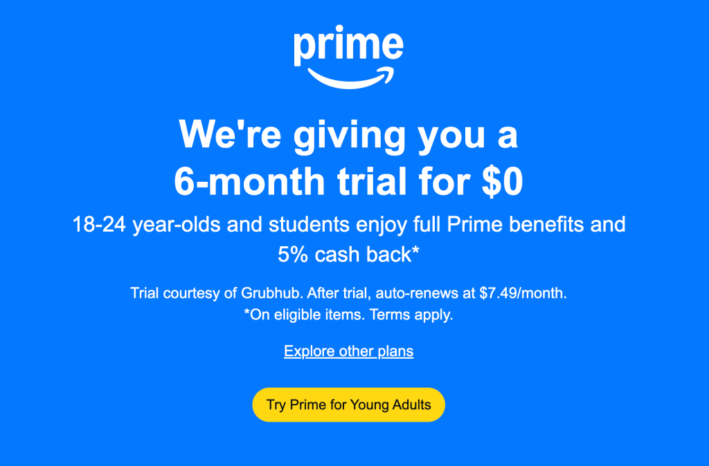 (Update) Amazon Prime: Young Adults (Ages 18-24) Get Free 6 Month Prime Trial + 5% CashBack On Eligible Products + Prime Day Special 10% Back