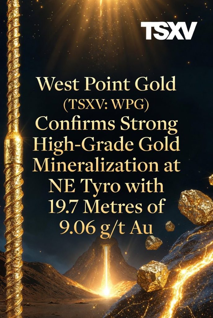 WPG) Confirms Strong High-Grade Gold Mineralization at NE Tyro with 19.7 Metres of 9.06 g/t Au WPG) Confirms Strong High-Grade Gold Mineralization at NE Tyro with 19.7 Metres of 9.06 g/t Au